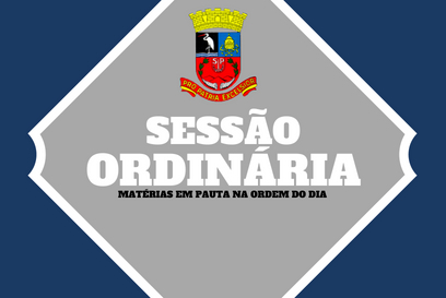 25ª Sessão Ordinária terá 3 projetos para deliberação e votação. 